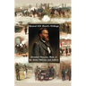 General U.S. Grant's Writings (Complete and Unabridged Including His Personal Memoirs, State of the Union Address and Letters of Ulysses S. Grant to H
