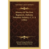 History Of The First Regiment, Alabama Volunteer Infantry, C. S. A (1904)