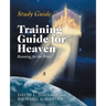 Training Guide for Heaven: Running for the Prize Study Guide