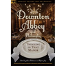 Downton Abbey and Philosophy: Thinking in That Manor