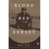 Blood Red Sunset: A Memoir of the Chinese Cultural Revolution