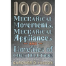 1000 Mechanical Movements, Mechanical Appliances and Novelties of Construction (6th revised and enlarged edition)
