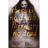 There Is No Death, There Are No Dead