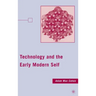 Technology and the Early Modern Self