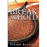 Break and Hold: Inspired by a True Event