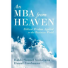 An MBA from Heaven: Biblical Wisdom Applied to the Business World