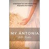 Willa Cather My Antonia: Unabridged Text with Introduction, Biography and Analysis