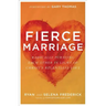 Fierce Marriage: Radically Pursuing Each Other in Light of Christ's Relentless Love