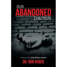 Our Abandoned Children: History of the Child Welfare System