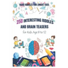 Hard Riddles for Smart Kids: 250 Interesting Riddles and Brain Teasers for Kids Age 8 to 12