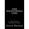 The Shoestring Girl: How I Live on Practically Nothing and YOU Can Too