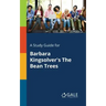 A Study Guide for Barbara Kingsolver's The Bean Trees