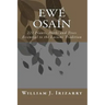 Ewe Osain: 221 Plants, Herbs and Trees essential to the Lucumi tradition.