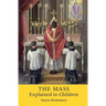 The Mass Explained to Children