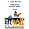 Magic Piano: The Easiest Piano Course, Part 1: A modern, comprehensive step-by-step course to learning the piano