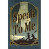 Speak To Me