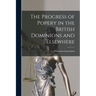 The Progress of Popery in the British Dominions and Elsewhere [microform]