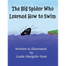 The Big Spider Who Learned How to Swim