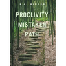 Proclivity Mistaken Path