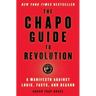 The Chapo Guide to Revolution: A Manifesto Against Logic, Facts, and Reason
