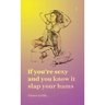 If you're sexy and you know it slap your hams