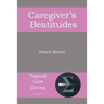 The Caregiver's Beatitudes