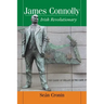 James Connolly: Irish Revolutionary
