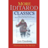 More Iditarod Classics: Tales of the Trail Told by the Men & Women Who Race Across Alaska