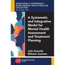 A Systematic and Integrative Model for Mental Health Assessment and Treatment Planning