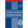 A Primer on Money: What is Money, How Is It Created, and the Role of the Federal Reserve