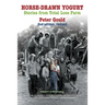 Horse-Drawn Yogurt: Stories from Total Loss Farm, 2nd Revised Edition