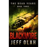 The Dead Years - BLACKMORE - Book 3 (A Post-Apocalyptic Thriller)