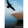 Has The Truth Set You Free?