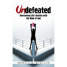 Undefeated: Overcoming Life's Battles with the Word of God