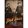 True Tales: The Forgotten History of Michigan's Upper Peninsula