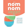 Skinny Nom Nom VEGAN cookbook: : Quick & easy low calorie vegan recipes under 300, 400 & 500 calories