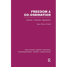 Freedom and Co-ordination (RLE: Organizations): Lectures in Business Organization