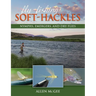 Fly-Fishing Soft-Hackles: Nymphs, Emergers, and Dry Flies