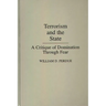 Terrorism and the State: A Critique of Domination Through Fear