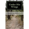 Under His Wings: Psalm 91: A Devotional