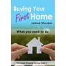 Buying Your First Home: What You Need to Do (Personal Finance Series Book 1)