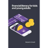 Financial literacy for kids and young adults