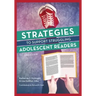 Strategies to Support Struggling Adolescent Readers, Grades 6-12