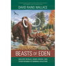 Beasts of Eden: Walking Whales, Dawn Horses, and Other Enigmas of Mammal Evolution
