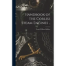 Handbook of the Corliss Steam Engines ..