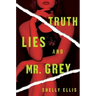 Truth, Lies, and Mr. Grey