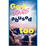 God Loves Abused Women Too: Strategies to Help Break the Cycle of Abuse