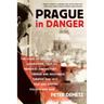 Prague in Danger: The Years of German Occupation, 1939-45: Memories and History, Terror and Resistance, Theater and Jazz, Film and Poetry, Politics an