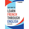 Easy Way to Learn French Through English in 30 Days