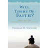 Will There Be Faith?: A New Vision for Educating and Growing Disciples